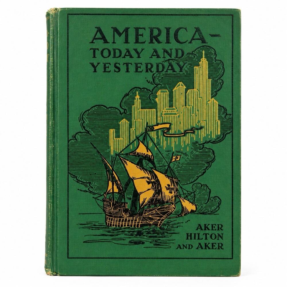 1936 America Today And Yesterday California State Series History Textbook HC